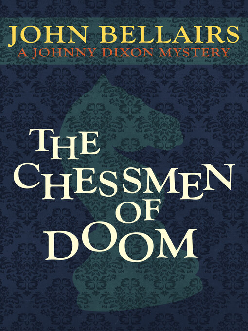 Title details for Chessmen of Doom by John Bellairs - Available